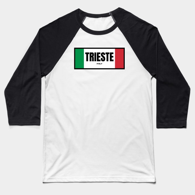 Trieste City in Italian Flag Colors Baseball T-Shirt by aybe7elf